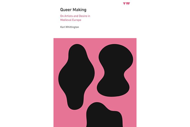 Cover of Prof. Whittington's newly published book, Queer Making 