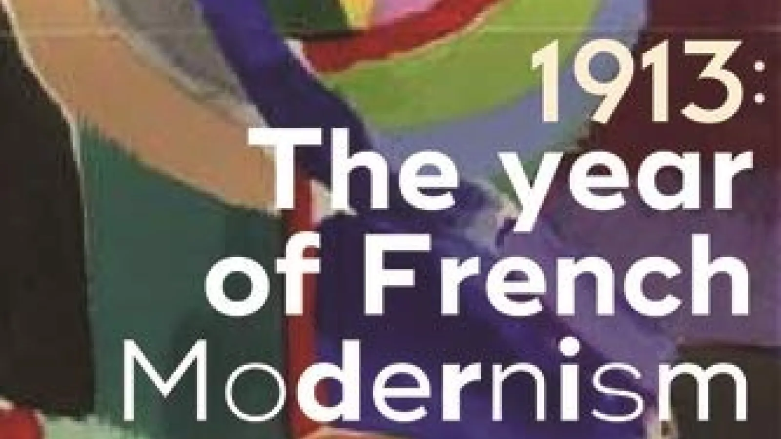 1913: The Year of French Modernism