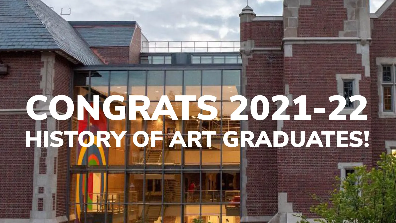 picture with text "congrats 2021-22 History of Art graduates!"