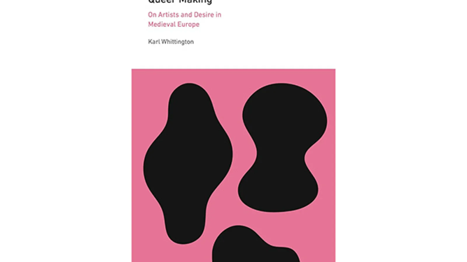 Cover of Prof. Whittington's newly published book, Queer Making 
