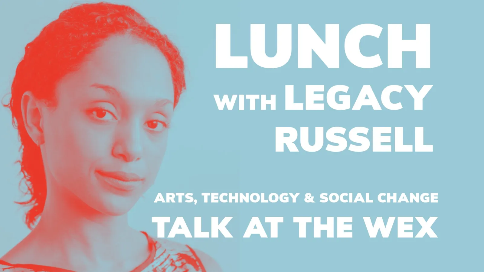 Legacy Russel Lunch before Talk at the Wex