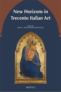 The cover of "New Horizons in Trecento Italian Art," co-edited by Karl Whittington