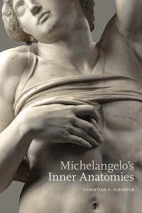 The cover of Christian Kleinbub's book, "Michelangelo's Inner Anatomies"