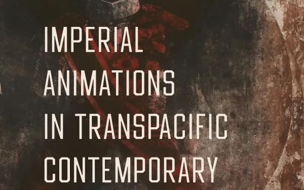 Book cover of Imperial Animations in Transpacific Contemporary Art by Namiko Kunimoto