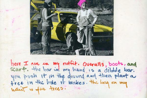 Scrapbook page with a colorized photograph of two women standing in front of a car. A colorful, handwritten caption below the photo reads: “here I am in my outfit. Overalls, boots, and scarf. the bar in my hand is a dibble bar. you push it in the ground and then plant a tree in the hole it makes. the bag on my waist is for trees.