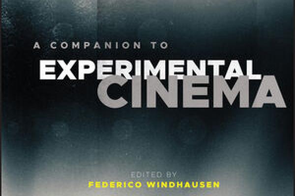 A Companion to Experimental Cinema (Wiley, 2022)