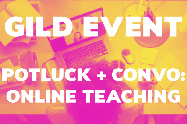GILD event banner with text "Potluck + Convo: Online Teaching" on pink and yellow background