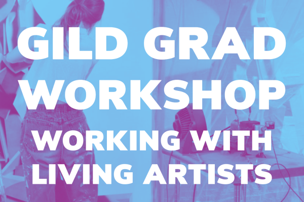 GILD GRAD WORKSHOP WORKING WITH LIVING ARTISTS BANNER